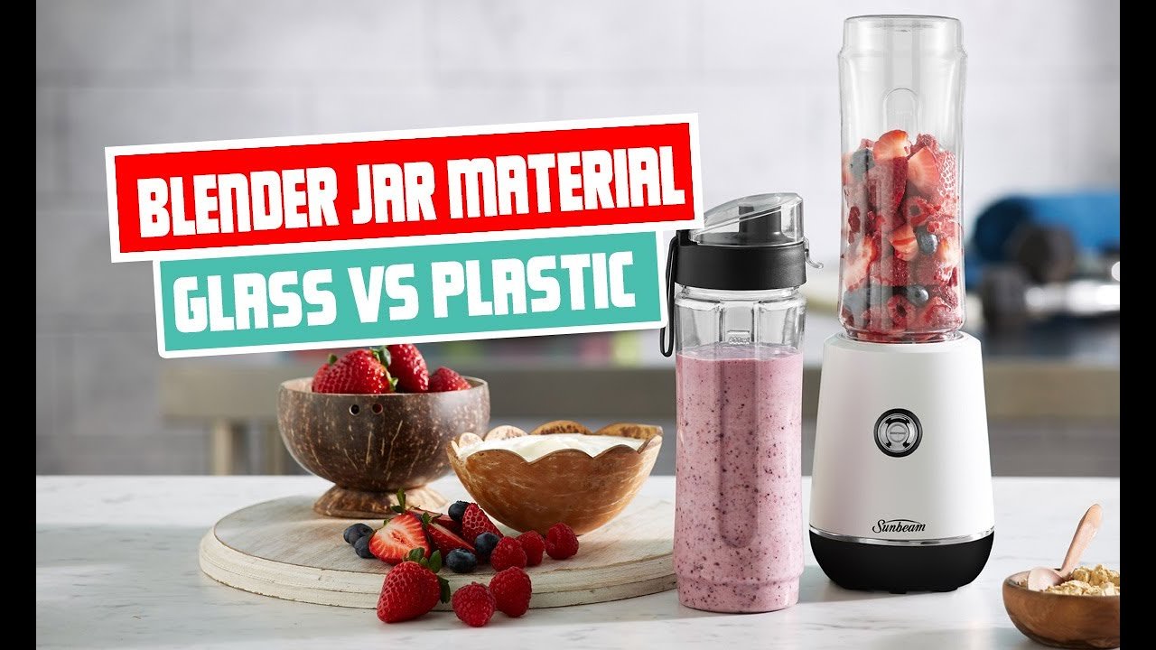 Glass Vs Plastic Blender Jar: Which Is Best for Your Kitchen?