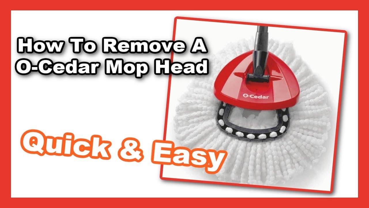How to Remove O Cedar Mop Head: Easy Step-by-Step Guide