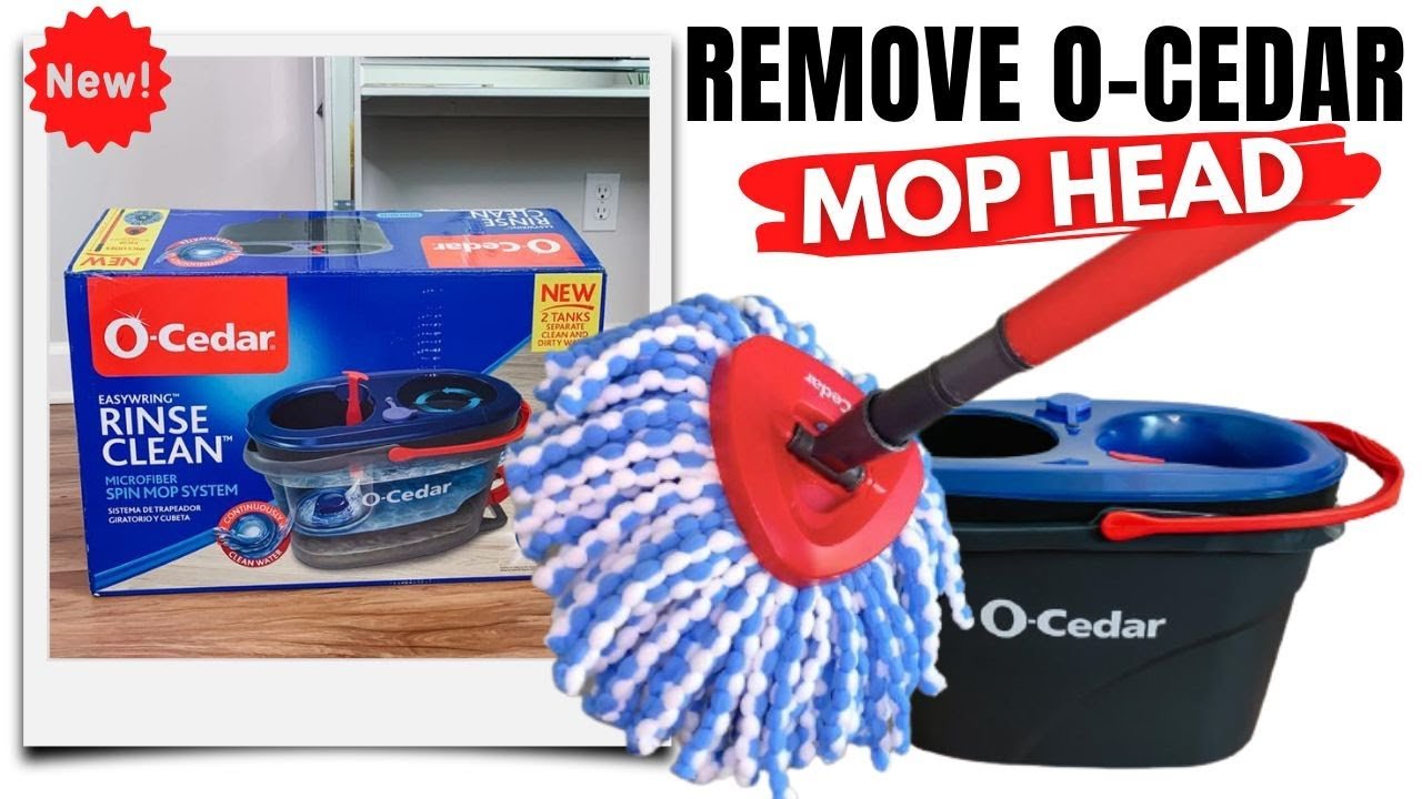 How to Remove O Cedar Mop Head: Easy Step-by-Step Guide