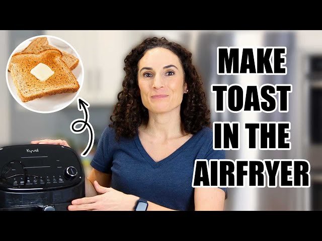 Can You Toast Bread in an Air Fryer? Ultimate Guide Revealed