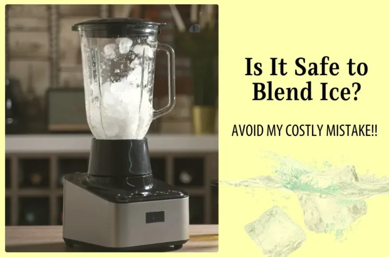 Is It Safe to Put Ice in Blender