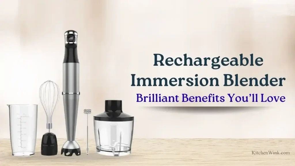 Benefits of Rechargeable Immersion Blender