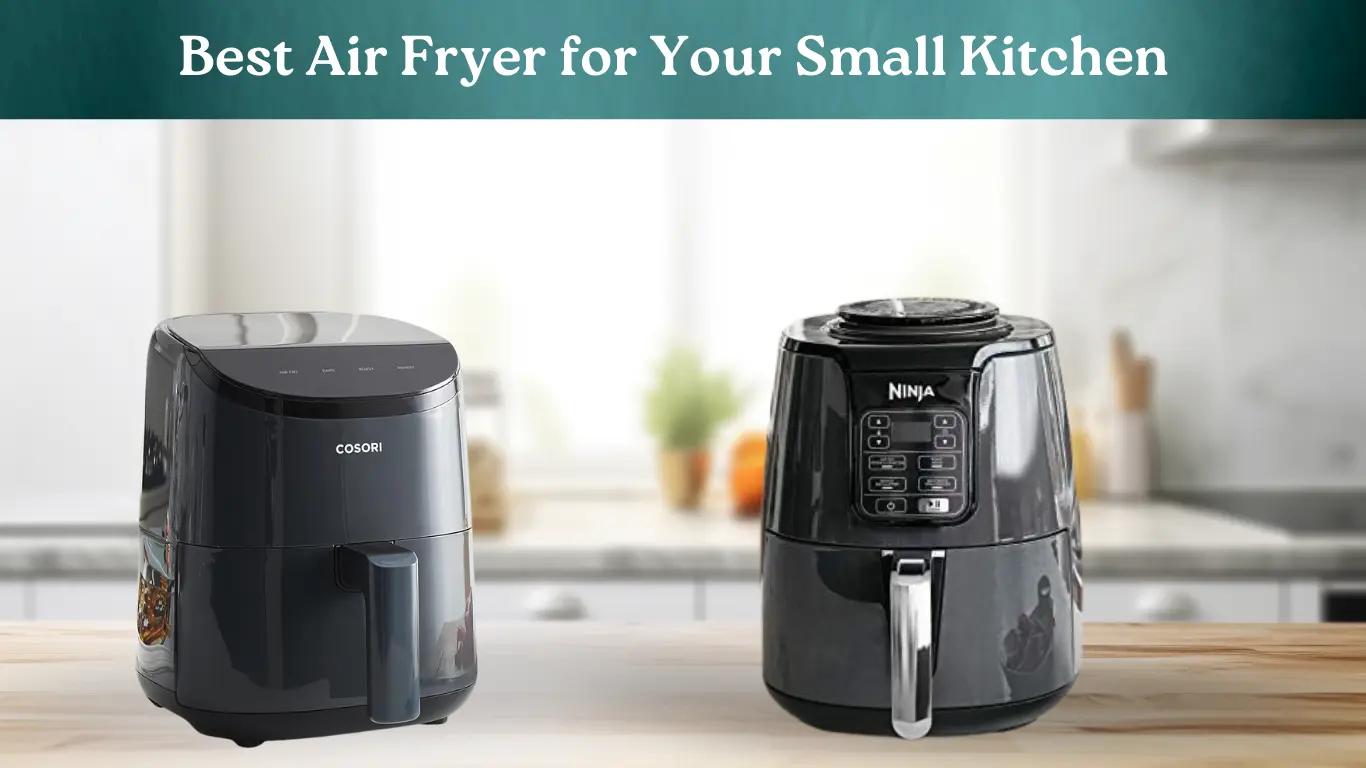 Best Air Fryer for Small Kitchen