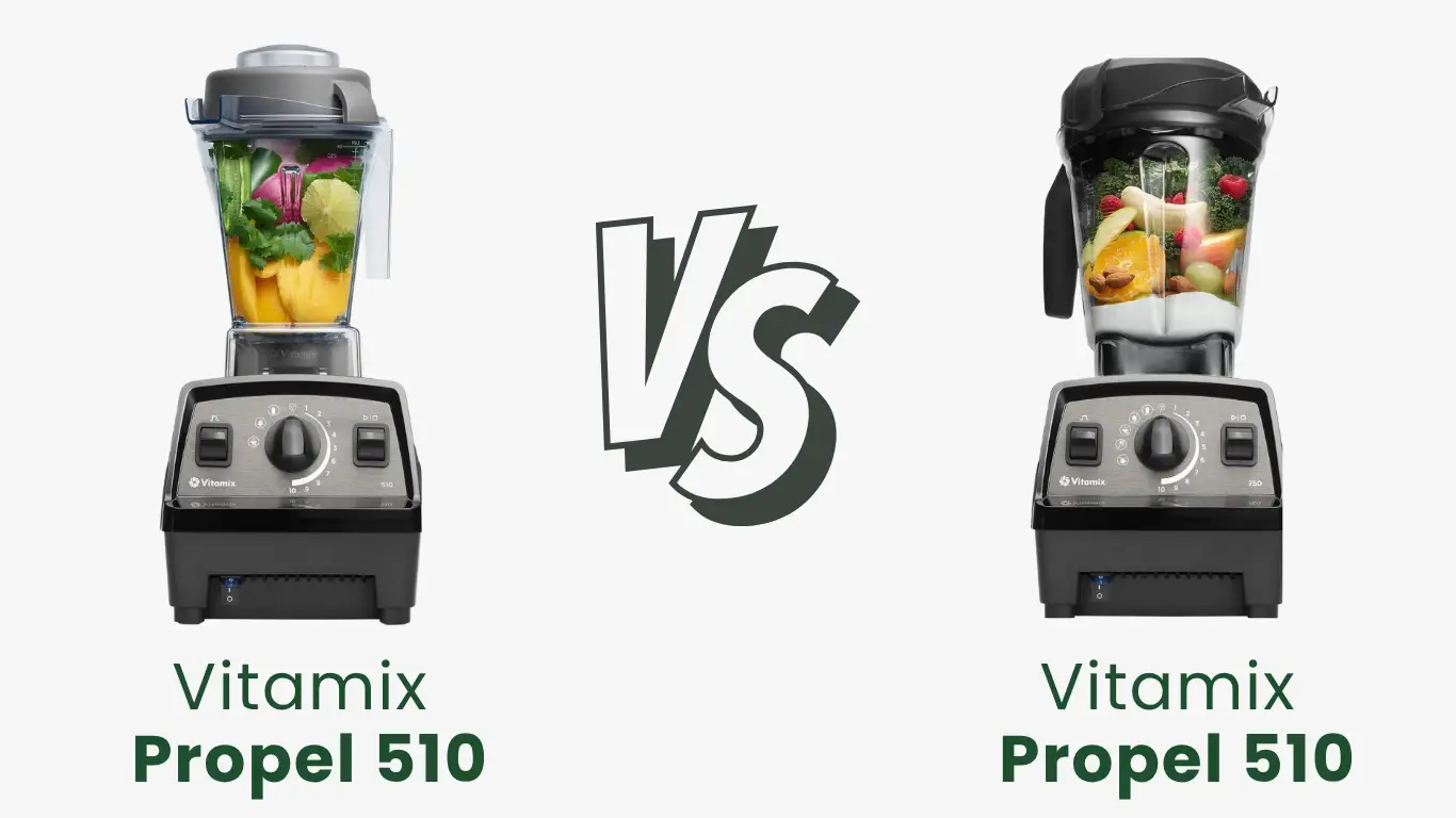 Vitamix Propel 510 vs 750