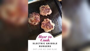 How to Cook Hamburgers on Electric Griddle