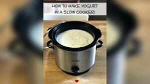 How to Make Yogurt in Slow Cooker