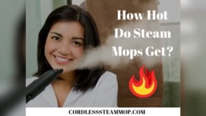 How Hot Does a Steam Mop Get