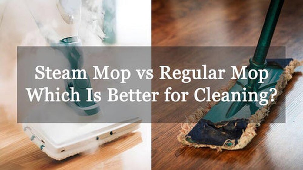 Steam Mop Vs Traditional Mop for Everyday Cleaning