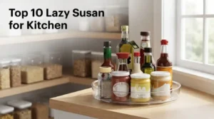 Best Lazy Susan for Kitchen