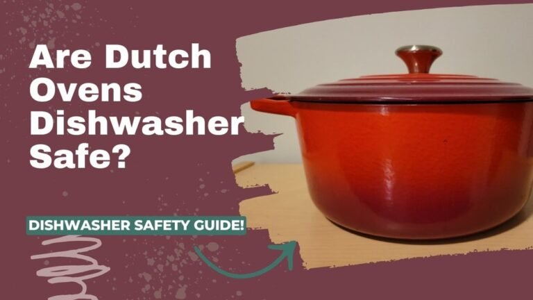 Are Dutch Ovens Dishwasher Safe