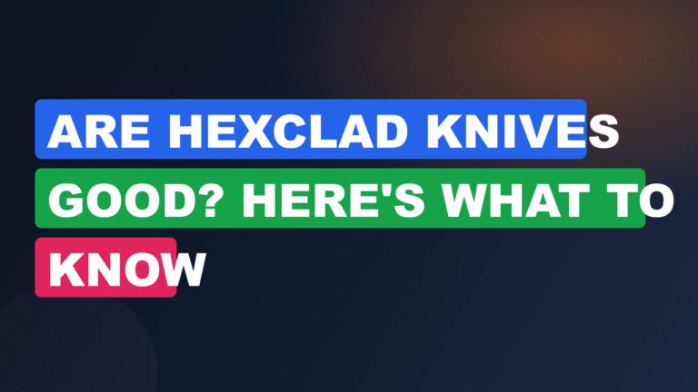 Are HexClad Knives Good? Here's What to Know