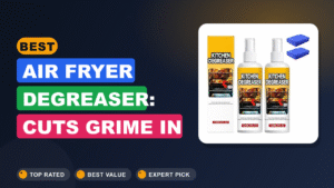 Best Air Fryer Degreaser: Cuts Grime in Seconds 2026