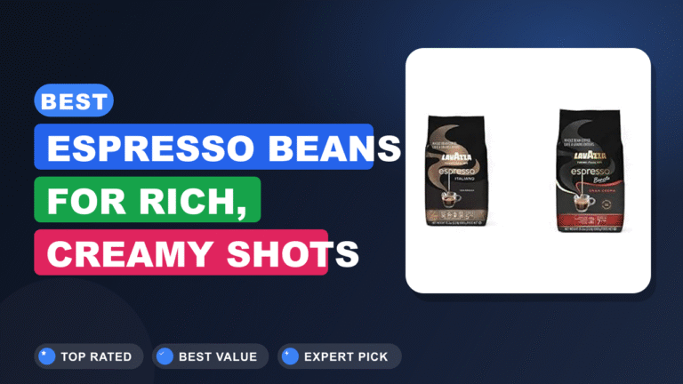 Best Espresso Beans for Rich, Creamy Shots 2026