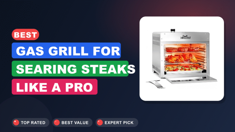 Best Gas Grill for Searing Steaks Like a Pro 2026