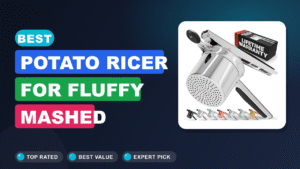 Best Potato Ricer for Fluffy Mashed Potatoes 2026