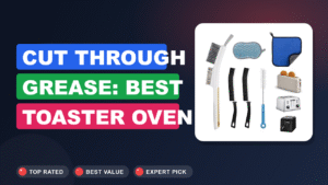 Cut Through Grease: Best Toaster Oven Cleaners 2026