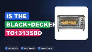 Is the BLACK+DECKER TO1313SBD Toaster Oven Worth Buying?