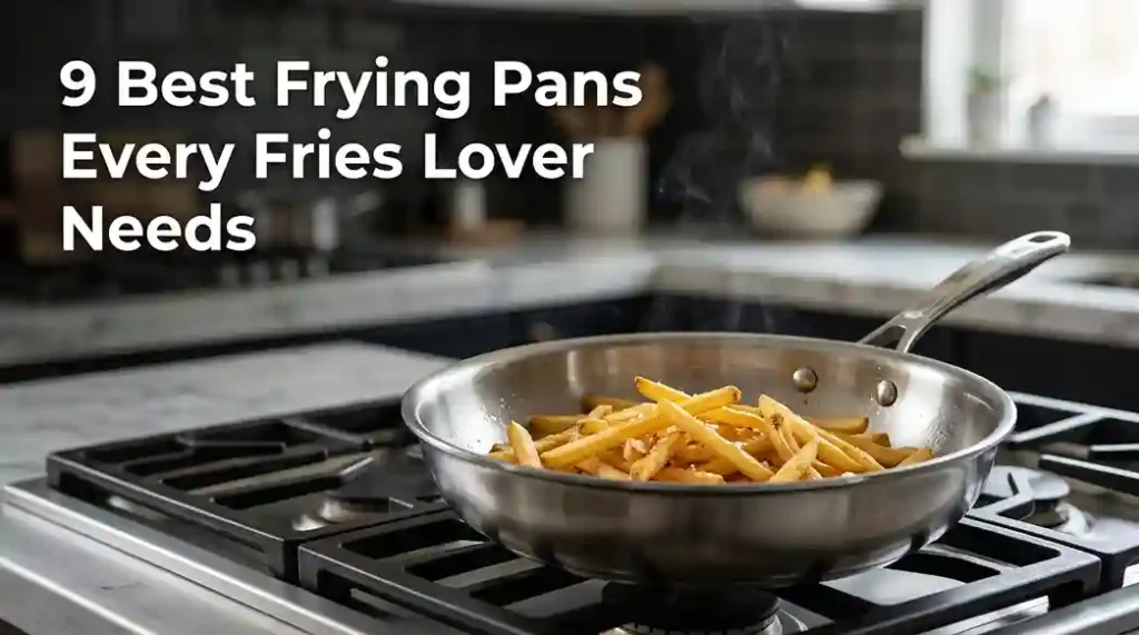 Best Pan for French Fries: