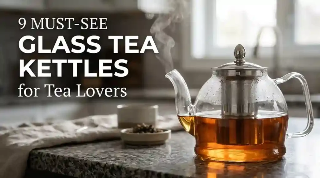 Best Glass Stove Top Tea Kettle